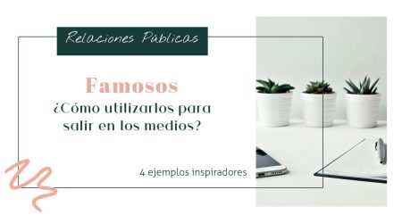 Portada Como Utilizar Famosos Para Salir En Medios