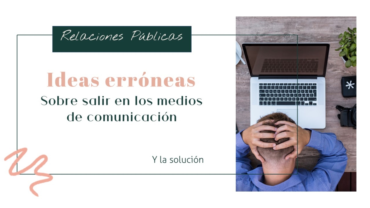 3 ideas erroneas sobre salir en los medios